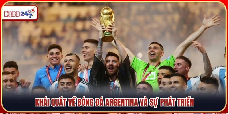 Hành trình phát triển của nền bóng đá Argentina