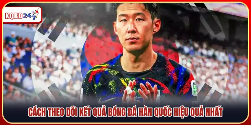 Hướng dẫn xem kết quả bóng đá Hàn Quốc nhanh