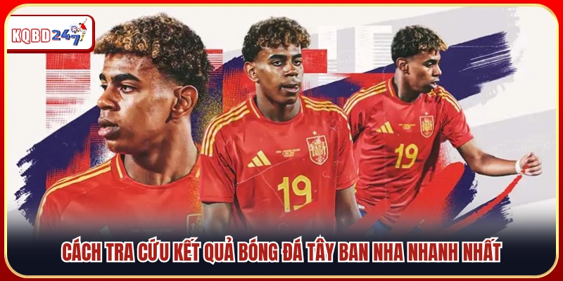 Theo dõi kết quả bóng đá Tây Ban Nha hiệu quả nhất