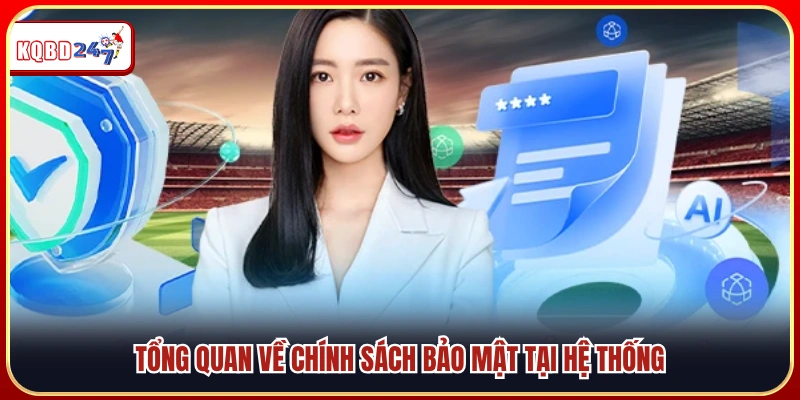Khái quát về chính sách quyền riêng tư tại KQBD