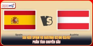 Soi Kèo Spain Vs Austria: Đại Chiến Vòng 32 World Cup 2026