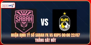 Nhận Định Tỷ Số Sabah FK Vs KuPS 00:00 22/07: Thắng Sát Nút 