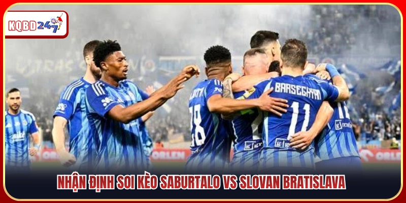Soi kèo và nhận định Saburtalo vs Slovan Bratislava
