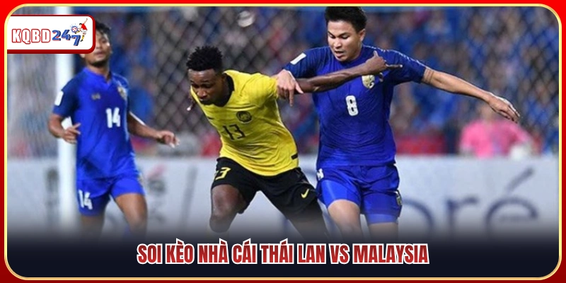 Dự đoán tỷ lệ kèo nhà cái Thái Lan vs Malaysia